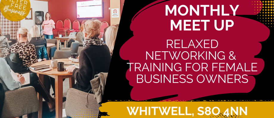Monthly meet up in Whitwell for networking and training aimed at female business owners