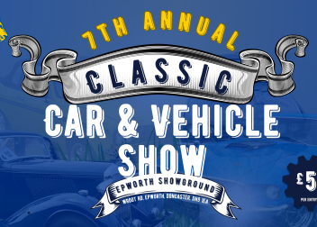 7th Annual Classic Car & Vehicle Show at Epworth Showground, Doncaster, £5 entry, hosted by Lions International