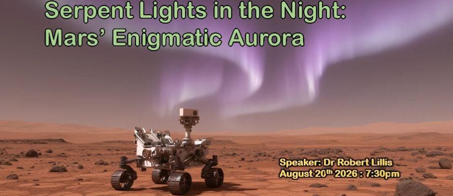 Mars rover beneath vibrant auroras at Serpent Lights event featuring Dr Robert Lillis on 20 August 2026 at 7:30pm